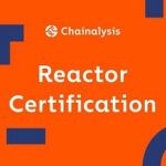 Chainalysis - Reactor Certification