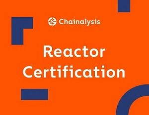 Chainalysis Reactor Certification