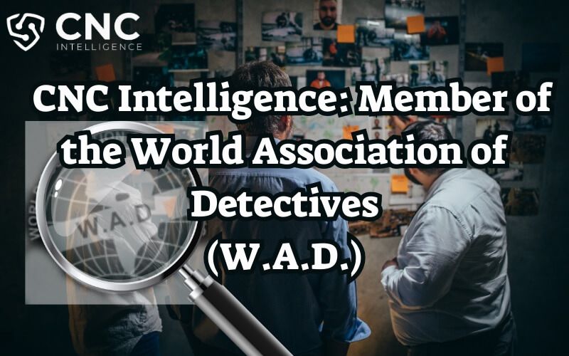 CNC Intelligence is a Member of the World Association of Detectives (W.A.D.)