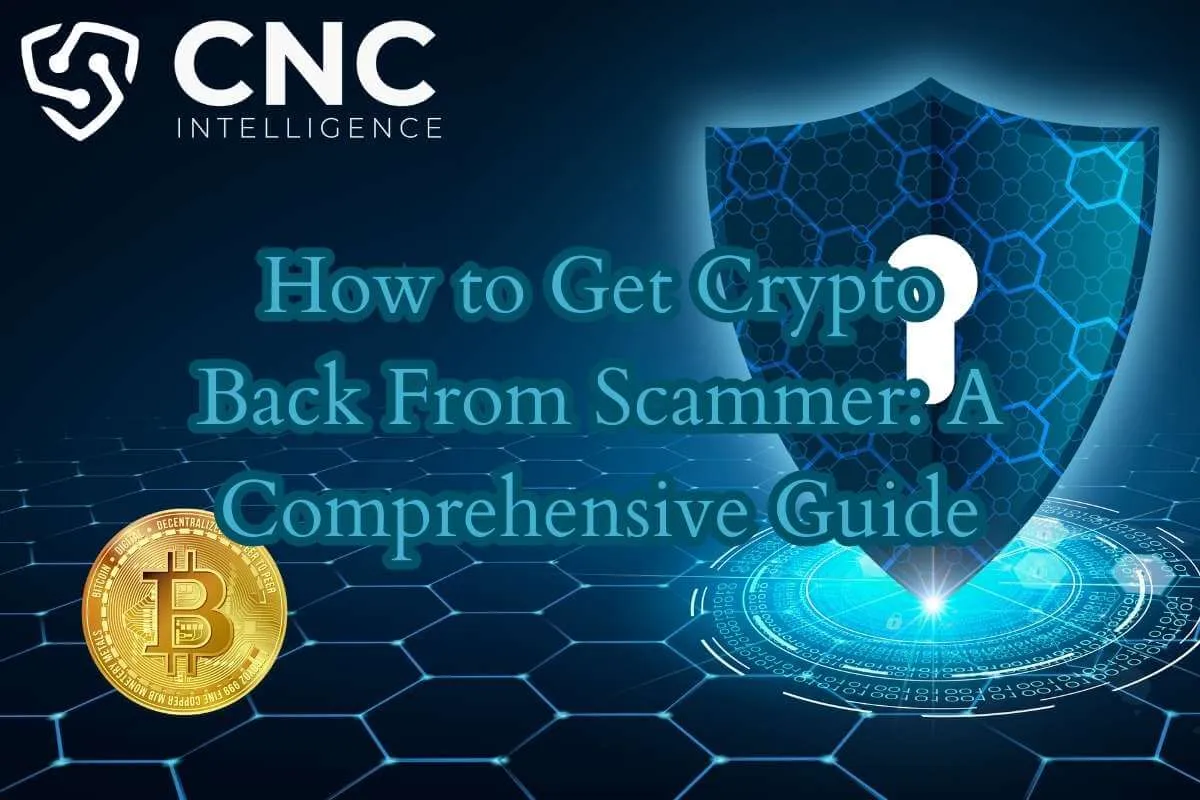 How to Get Crypto Back From Scammer: A Comprehensive Guide